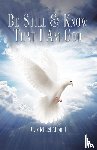 Alton, Dr Michael - Be Still & Know That I Am God