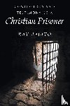 Amato, Ray - Confessions and Testimony of a Christian Prisoner