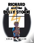 Miller, Kela J - Richard and the Bully Storm