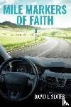 Slater, David L - Mile Markers of Faith