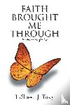 Tracy, Lashawn J - Faith Brought Me Through - Fortitude Taught Me