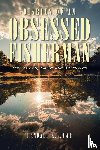 Lowe, Randall K - Diaries of an Obsessed Fisherman