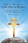 Trifulescu, R S - What All True Christians Believe
