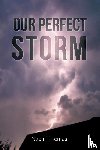 Thomas, Naomi - Our Perfect Storm