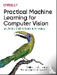 Lakshmanan, Valliappa, Goerner, Martin, Gillard, Ryan - Practical Machine Learning for Computer Vision