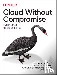 Zikopoulos, Paul, Bienko, Christopher D., Backer, Chris, Konarski, Chris - Cloud without Compromise