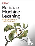 Chen, Cathy, Murphy, Niall Richard, Parisa, Kranti, Sculley, D - Reliable Machine Learning