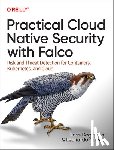 Degioanni, Loris, Grasso, Leonardo - Practical Cloud Native Security with Falco