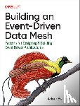 Bellemare, Adam - Building an Event-Driven Data Mesh