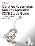 Muschko, Benjamin - Certified Kubernetes Security Specialist (CKS) Study Guide