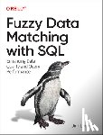 Lehmer, Jim - Fuzzy Data Matching with SQL
