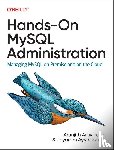 Aravindan, Arunjith, Ayyalusamy, Jeyaram - Hands-On MySQL Administration
