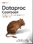 Sadineni, Narasimha, Venkataraman, Aunyogam - Dataproc Cookbook
