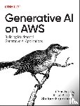 Fregly, Chris, Barth, Antje, Eigenbrode, Shelbee - Generative AI on Aws