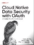 Archer, Gary, Kahrer, Trojanowski Micha? - Cloud Native Data Security with Oauth