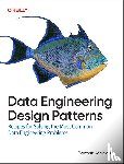 Konieczny, Bartosz - Data Engineering Design Patterns