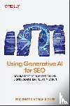 Enge, Eric, Ridner, Adrian - Using Generative AI for SEO