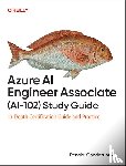 Gondosubroto, Renaldi - Azure AI Engineer Associate (Ai-102) Study Guide