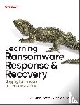 Preston, W Curtis, Saylor, Michael - Learning Ransomware Response & Recovery