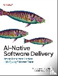 Durkin, Nick, Minick, Eric - AI-Native Software Delivery