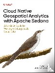 Tokaj, Pawel, Yu, Jia, Sarwat, Mo - Cloud Native Geospatial Analytics with Apache Sedona