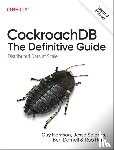 Harrison, Guy, Seldess, Jesse, Darnell, Ben, Reid, Rob - Cockroachdb: The Definitive Guide