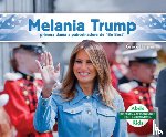 Hansen, Grace - Melania Trump: Primera Dama Y Patrocinadora de Be Best (Melania Trump: First Lady & Be Best Backer): Primera Dama Y Patrocinadora de Be Best (First La