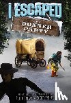 Crowe, Ellie - I Escaped the Donner Party