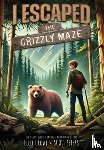 Crowe, Ellie - I Escaped the Grizzly Maze