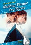 Murray, Julie - Making Titanic the Movie