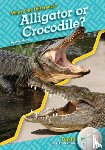 Murray, Julie - Alligator or Crocodile?