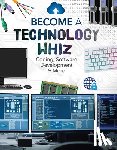 Duling, Kaitlyn - Become a Technology Whiz: Coding, Software Development & More: Coding, Software Development & More