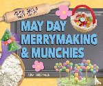 Anderhagen, Anna - May Day Merrymaking & Munchies