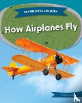 Gagne, Tammy - How Airplanes Fly