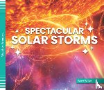 Wilken, Scott - Spectacular Solar Storms