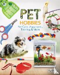 Daniels, Ruby - Pet Hobbies: Pet Care, Aquariums, Training & More: Pet Care, Aquariums, Training & More