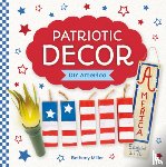 Miller, Bethany - Patriotic Decor