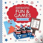 Miller, Bethany - Patriotic Fun & Games