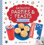 Miller, Bethany - Patriotic Parties & Feasts