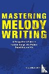 Mills, Clay, O'Hanlon, Bill - Mastering Melody Writing