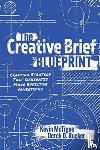 McTigue, Kevin, Rucker, Derek - The Creative Brief Blueprint