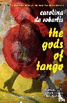 De Robertis, Carolina - The Gods of Tango