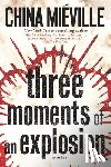 Miéville, China - 3 MOMENTS OF AN EXPLOSION
