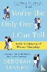 Tannen, Deborah - You're the Only One I Can Tell