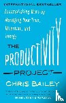 Bailey, Chris - Bailey, C: Productivity Project