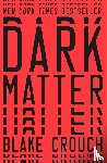 Crouch, Blake - Dark Matter
