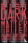Crouch, Blake - Dark Matter