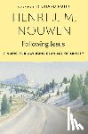 Nouwen, Henri J. M. - Following Jesus: Finding Our Way Home in an Age of Anxiety