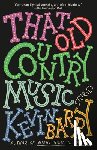 Barry, Kevin - That Old Country Music: Stories