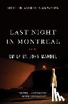Mandel, Emily St John - LAST NIGHT IN MONTREAL
